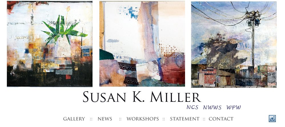 Website of artist Susan K. Miller, signature member of the National Collage Society and NW Watercolor Society